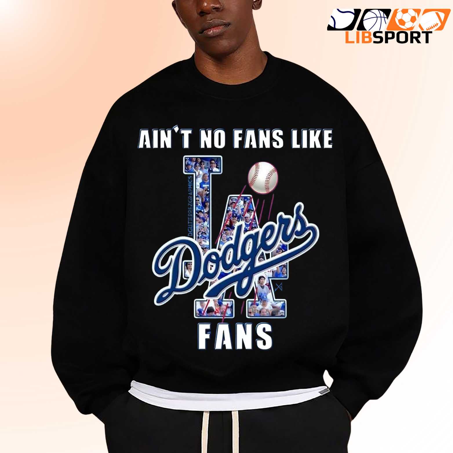 Aint No Fans Like La Fans T Shirt, Los Angeles Dodgers Streetwear Unisex Tee